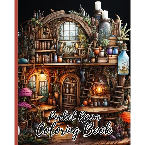 Pocket Room Coloring Book For Adults: Coloring Book Features Tiny, Cozy, Beautiful & Peaceful Rooms Illustrations - Paperback