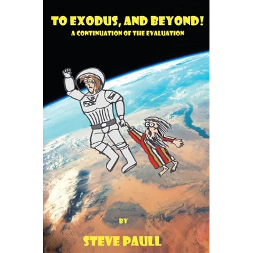 To Exodus, and Beyond!: A Continuation of the Evaluation - Paperback