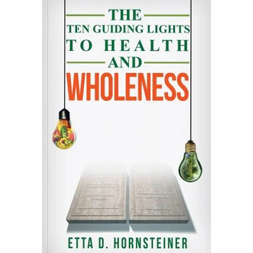 Ten Guiding Lights to Health and Wholeness - Paperback
