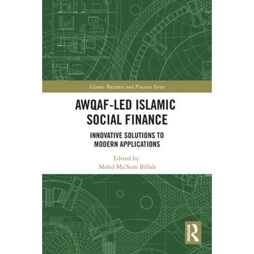 Awqaf-led Islamic Social Finance: Innovative Solutions to Modern Applications - Paperback