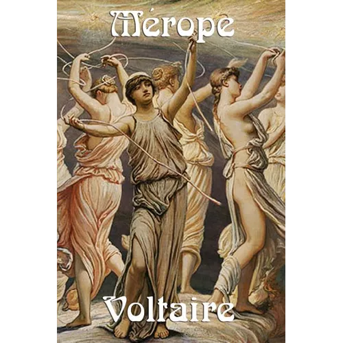 Merope: A French Classical Tragedy of Royal Identity, Maternal Grief, and Revenge - Paperback