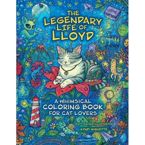 The Legendary Life of Lloyd: A Whimsical Coloring Book for Cat Lovers - Paperback