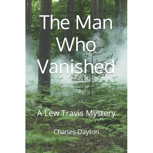 The Man Who Vanished: A Lew Travis Mystery - Paperback