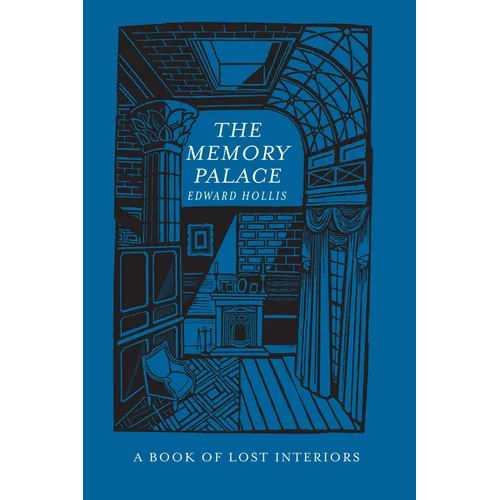 The Memory Palace: A Book of Lost Interiors - Paperback