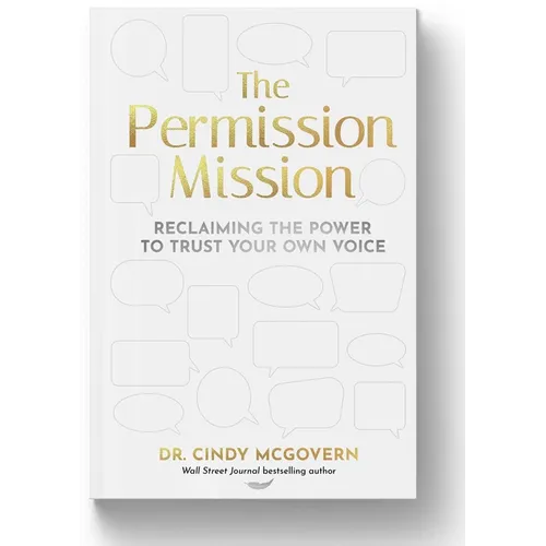 The Permission Mission: Reclaiming the Power to Trust Your Own Voice - Hardcover
