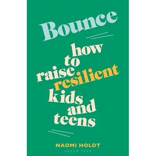 Bounce: How to Raise Resilient Kids and Teens - Paperback
