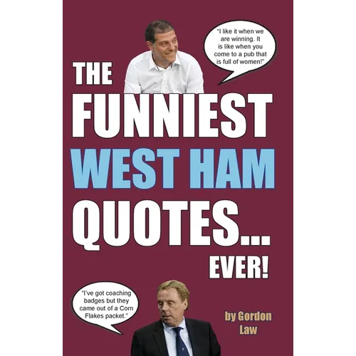 The Funniest West Ham Quotes... Ever! - Paperback