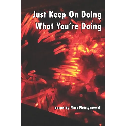 Just Keep On Doing What You're Doing - Paperback