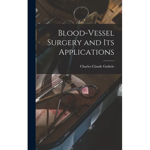 Blood-vessel Surgery and its Applications - Hardcover