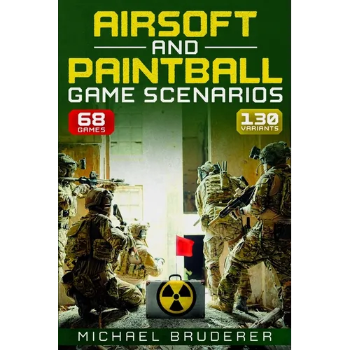 Airsoft and Paintball Game Scenarios - Paperback