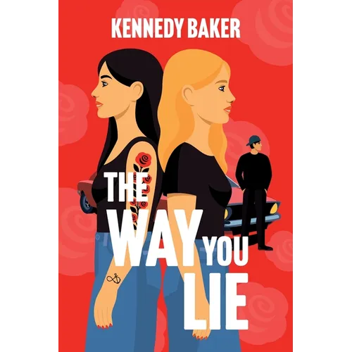 The Way You Lie: Kate and Aria have never met, but their lives are tied together by the same man. - Paperback