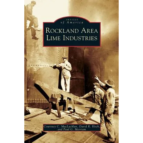 Rockland Area Lime Industries - Hardcover