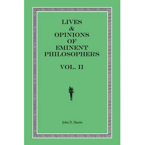 Lives & Opinions of Eminent Philosophers - Volume II - Paperback