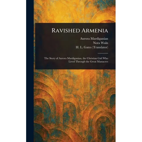 Ravished Armenia - Hardcover