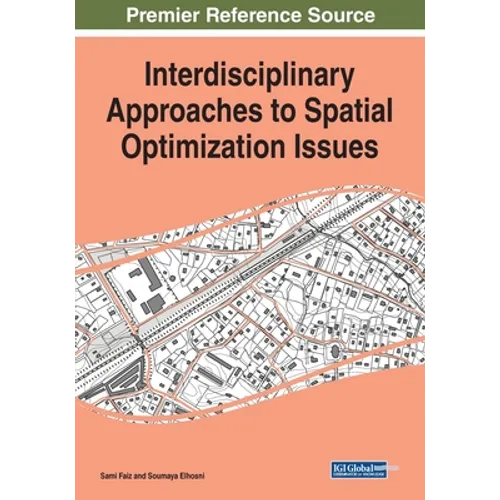 Interdisciplinary Approaches to Spatial Optimization Issues - Paperback
