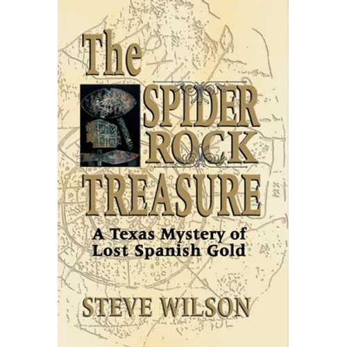 Spider Rock Treasure: A Texas Mystery of Lost Spanish Gold - Hardcover