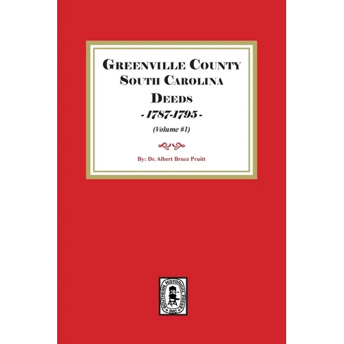 Greenville County South Carolina Deeds, 1787-1795 . (Volume #1) - Paperback