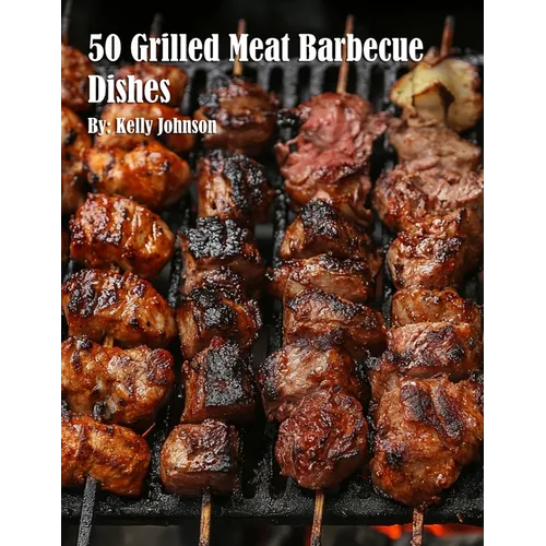 50 Grilled Meat Barbecue Dishes - Paperback