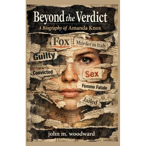 Beyond the Verdict: A Biography of Amanda Knox - Paperback
