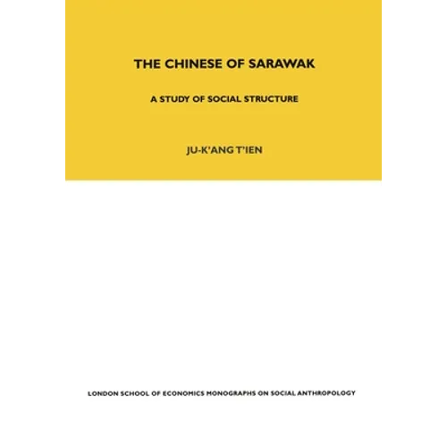 The Chinese of Sarawak: A Study of Social Structure - Paperback