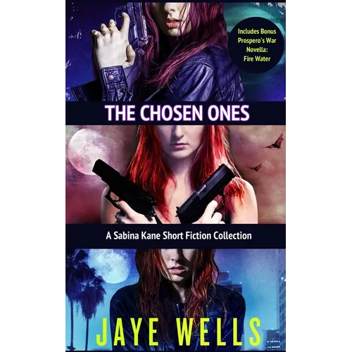 The Chosen Ones: A Sabina Kane Short Fiction Collection - Paperback