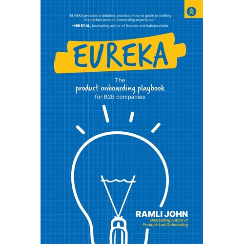 Eureka: The Product Onboarding Playbook for B2B Companies - Paperback
