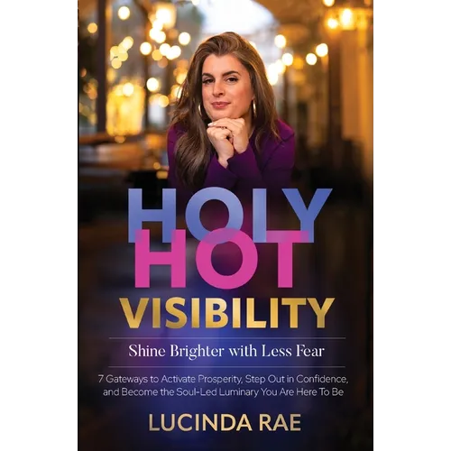 Holy Hot Visibility: Shine Brighter with Less Fear - Paperback