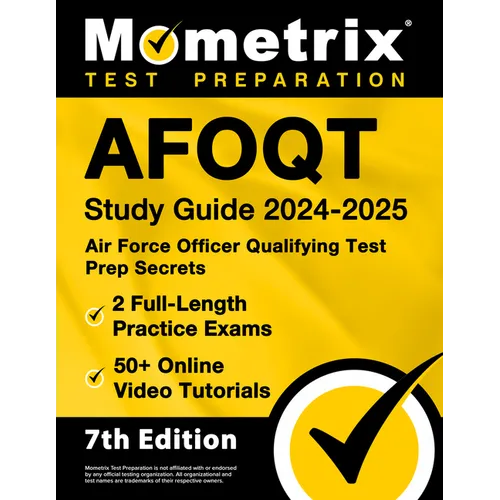 Afoqt Study Guide 2024-2025 - Air Force Officer Qualifying Test Prep Secrets, 2 Full-Length Practice Exams, 50+ Online Video Tutorials: [7th Edition]
