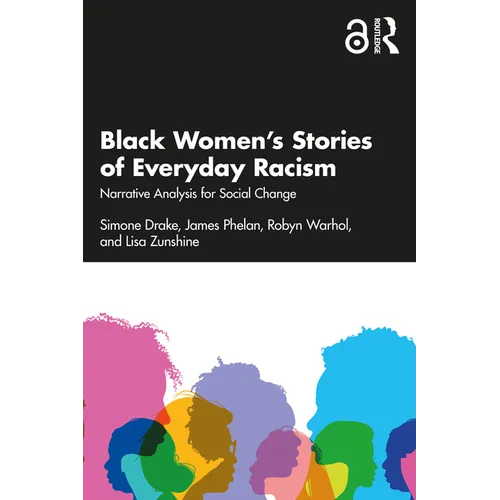 Black Women's Stories of Everyday Racism: Narrative Analysis for Social Change - Paperback