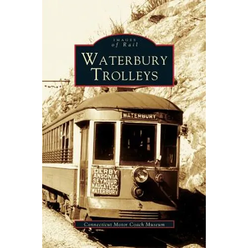 Waterbury Trolleys - Hardcover