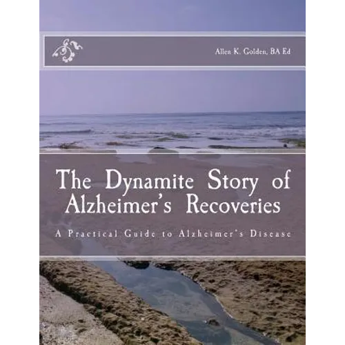 The Dynamite Story of Alzheimer's Recoveries - Paperback