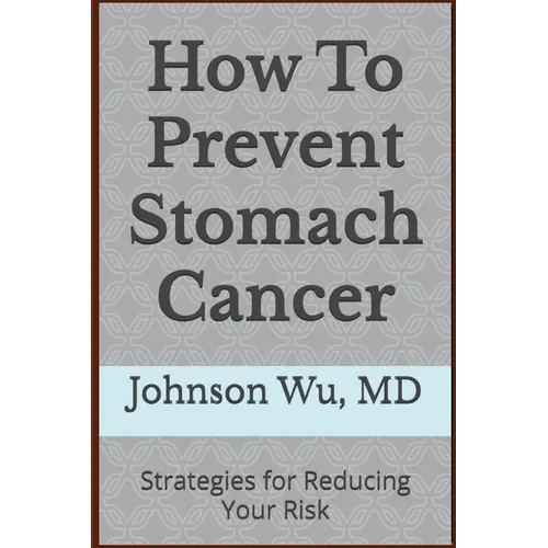 How To Prevent Stomach Cancer - Paperback