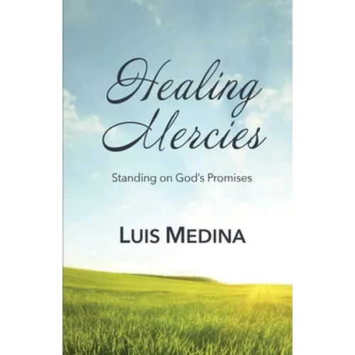 Healing Mercies: Standing on God's Promises - Paperback