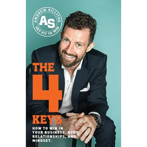 The 4 Keys: How to Win in Your Business, Body, Relationships, and Mindset - Paperback