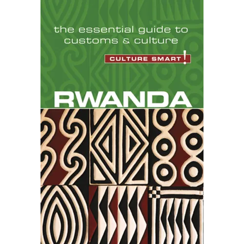 Rwanda - Culture Smart!: The Essential Guide to Customs & Culture - Paperback