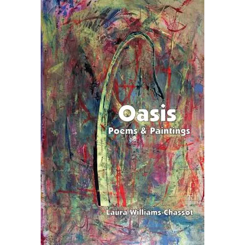 Oasis: Poems & Paintings - Paperback
