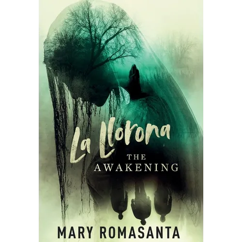 La Llorona: The Awakening - Hardcover