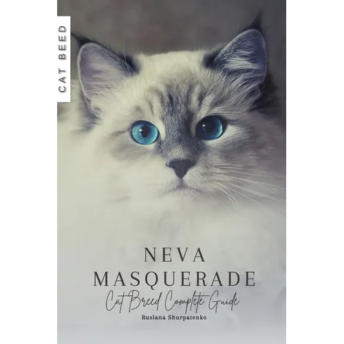 Neva Masquerade: Cat Breed Complete Guide - Paperback