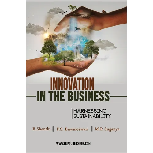INNOVATION IN THE BUSINESS HARNESSING SUSTAINABILITY (Vol I) - Hardcover