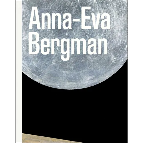 Anna-Eva Bergman: Becoming Anna-Eva Bergman - Hardcover