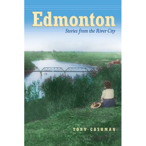 Edmonton: Stories from the River City - Paperback