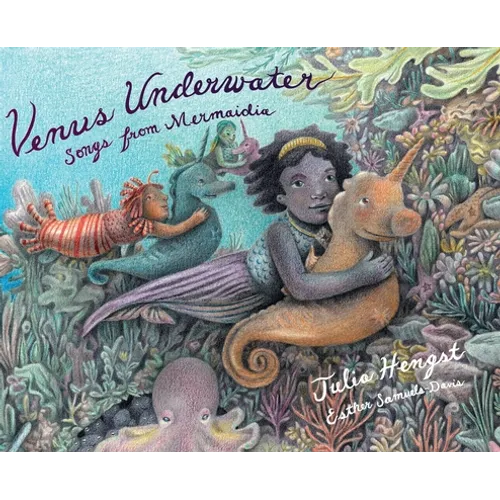 Venus Underwater: Songs from Mermaidia - Hardcover