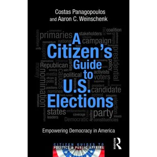 A Citizen's Guide to U.S. Elections: Empowering Democracy in America - Paperback