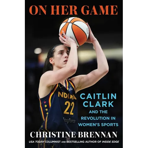 On Her Game: Caitlin Clark and the Revolution in Women's Sports