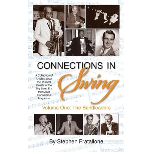 Connections in Swing: Volume One: The Bandleaders (hardback) - Hardcover