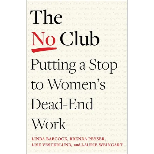The No Club: Putting a Stop to Women's Dead-End Work - Hardcover