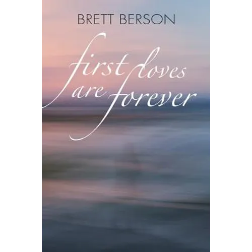 FIRST LOVES ARE FOREVER (My True-Life Fairy Tale) - Paperback