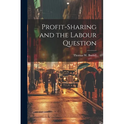 Profit-Sharing and the Labour Question - Paperback