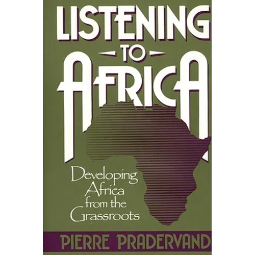 Listening to Africa: Developing Africa from the Grassroots - Paperback