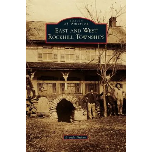 East and West Rockhill Townships - Hardcover